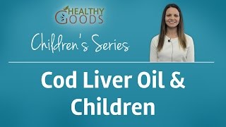 Cod Liver Oil and Children [upl. by Eityak]