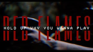 Red Flamez  Hold Up Why You Wanna Play Official Video [upl. by Htenywg773]