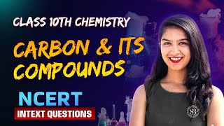 Carbon and Its Compounds Class 10  NCERT Intext Questions  Class 10 Chemistry  Anjali Verma [upl. by Ocinemod]