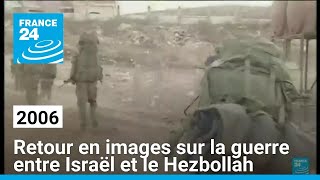 2006  retour en images sur la guerre de 34 jours entre Israël et le Hezbollah • FRANCE 24 [upl. by Aikyt493]