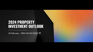 2024 PROPERTY INVESTMENT OUTLOOK  Property Forum online event [upl. by Avenej]