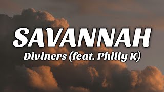 Savannah  Diviners ft Philly K Lyrics Video [upl. by Josselyn]