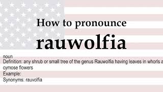 How to pronounce rauwolfia  meaning [upl. by Tillford311]