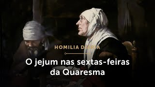 Homilia Diária  O jejum nas sextasfeiras da Quaresma Sextafeira depois das Cinzas [upl. by Corso]