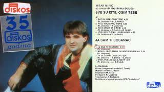 Mitar Miric  Ja sam ti Bosanac  Audio 1984 [upl. by Arahset]