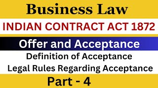 Indian Contract Act 1872  Offer and Acceptance  Part 4  Meaning of Acceptance  Legal Rules [upl. by Alemat]