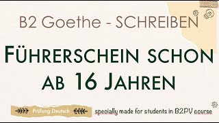 FÜHRERSCHEIN AB 16 JAHREN  B2 Forumsbeitrag Schreiben Teil 1  Goethe ZERTIFIKAT [upl. by Eitsud]