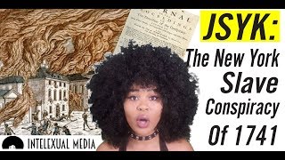 JSYK The New York Slave Conspiracy of 1741 [upl. by Sami]