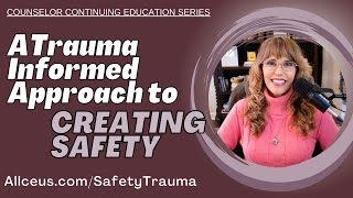 A Trauma Informed Approach to Creating Safety [upl. by Ahsekel283]