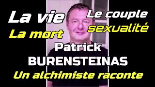 Patrick BURENSTEINAS  La vie la sexualité et le couple un alchimiste raconte [upl. by Asssilem]