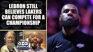 LeBron Still Belives Lakers Can Compete for a Championship  THE ODD COUPLE [upl. by Regnij]