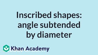 Inscribed shapes angle subtended by diameter  High School Math  Khan Academy [upl. by Nekcerb]