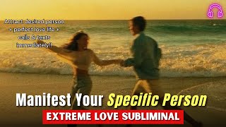 Listen for 5 mins amp Your SP will go crazy after you 😍  Manifest Specific Person Subliminal [upl. by Debby]