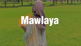 Mawlaya  Lirik amp Terjemahan [upl. by Rowena]