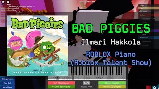 Bad Piggies Theme  Roblox Got Talent ROBLOX Piano Cover [upl. by Japeth]