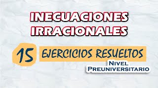 Inecuaciones irracionales  15 Ejercicios resueltos  Nivel Preuniversitario [upl. by Ahseena]