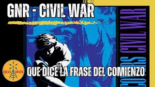 Qué dice la FRASE del comienzo de CIVIL WAR  USE YOUR ILLUSION I  GUNS AND ROSES [upl. by Atikahc127]