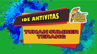 Ide Aktivitas Belajar dari perumpamaan terang dunia TUHAN SUMBER TERANG [upl. by Gytle434]