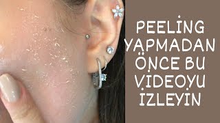 PEELİNG YAPMADAN ÖNCE BU VİDEOYU İZLEYİN [upl. by Proudfoot]