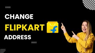 How to Change Flipkart Address After Order Complete Tutorial [upl. by Hgielyak]