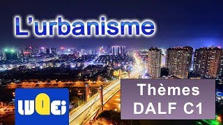 Lurbanisme thème du DALF C1 [upl. by Rooney944]