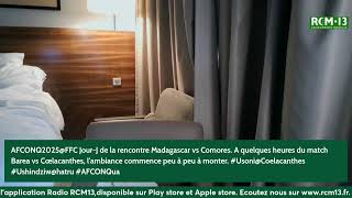 AFCONQ2025FFC JourJ de la rencontre Madagascar vs Comores [upl. by Riebling]