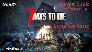 7 Days to die S02 Ep14 Deuxième lune de sang  les zombies irradiés [upl. by Neille]