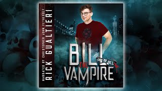 BILL THE VAMPIRE  A Free Fulllength Vampire Comedy Audiobook by Rick Gualtieri [upl. by Peonir]