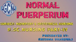 Normal Puerperium Presented By Mr Krishna Bhardwaj [upl. by Enilauqcaj]