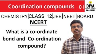 L 01 Chemistry Class 12 Coordination compounds Coordinate bond and coordination compounds [upl. by Starbuck]