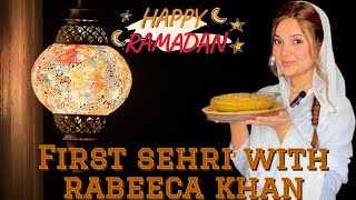 FIRST SEHRI  SEHEROIFTAR RABEECA KHAN KAY SATH  RAMZAN MUBARAK🌟✨ [upl. by Arch686]