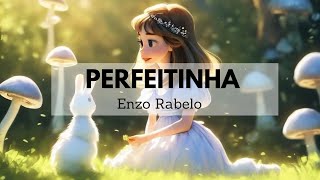 PerfeitinhaEnzo Rabelo [upl. by Andrews820]