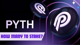 HOW MANY PYTH TO STAKE FOR AIRDROPS [upl. by Lacefield]