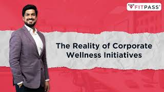 The reality of corporate wellness initiatives  Akshay Verma Cofounder FITPASS [upl. by Bud]