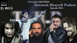 Soroush Moarefi Podset  Episode 015  TYHR [upl. by Jovi465]