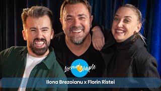 PODCAST LUCRURI SIMPLE  S3 EP13  ILONA BREZOIANU  Florin Ristei [upl. by Eilyr924]