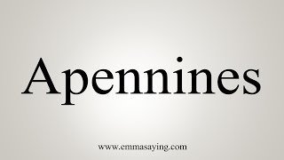 How To Say Apennines [upl. by Ecnerret]