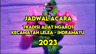 JADWAL ACARA TRADISI ADAT NGAROT 2023 KEC LELEA  INDRAMAYU [upl. by Odranoel]