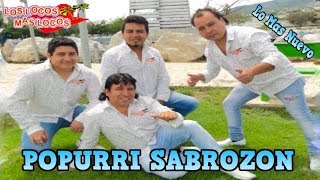 POPURRI SABROZON  Los Locos Mas Locos [upl. by Airyt]