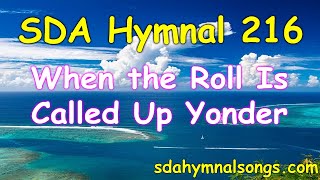 SDA Hymnal 216 When the Roll Is Called Up Yonder [upl. by Hector]