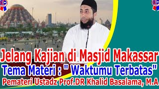 Menjelang Kajian Ustadz Khalid Basalamah Di Masjid 99 Kubah Makassar [upl. by Sion665]