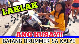 LAKLAK TINUGTOG NG BATANG DRUMMER SA KALYE HUSAY [upl. by Salomie]