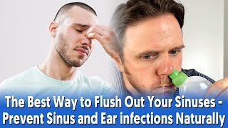 The Best Way to Flush Out Your Sinuses  Sinus flush prevent Sinusitis and Ear infections [upl. by Vita432]