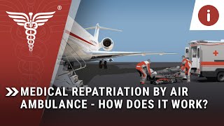 Medical Repatriation by Air Ambulance  How does it work [upl. by Nonnaehr]