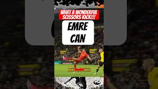 Emre Can😎Wonderful Scissors Kick🔥 [upl. by Ebner]