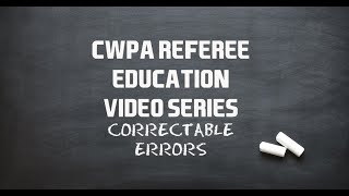 2024 Collegiate Water Polo Association Referee Online Training Series Correctable Errors [upl. by Briano]