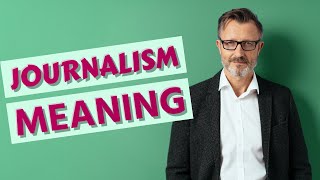 Journalism  Meaning of journalism [upl. by Portland]