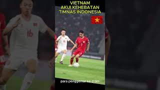 VIETNAM AKUI KEHEBATAN TIMNAS INDONESIA [upl. by Ranjiv]