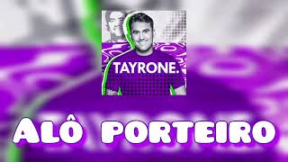 alô porteiro karaokê Tayrone cigano [upl. by Nel]