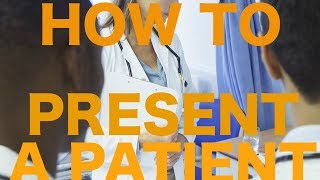 How to Present a Patient to Attendings [upl. by Aifos]